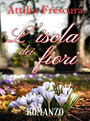 cover image of L'isola dei fiori--Attilio Frescura